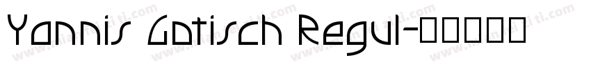 Yannis Gotisch Regul字体转换